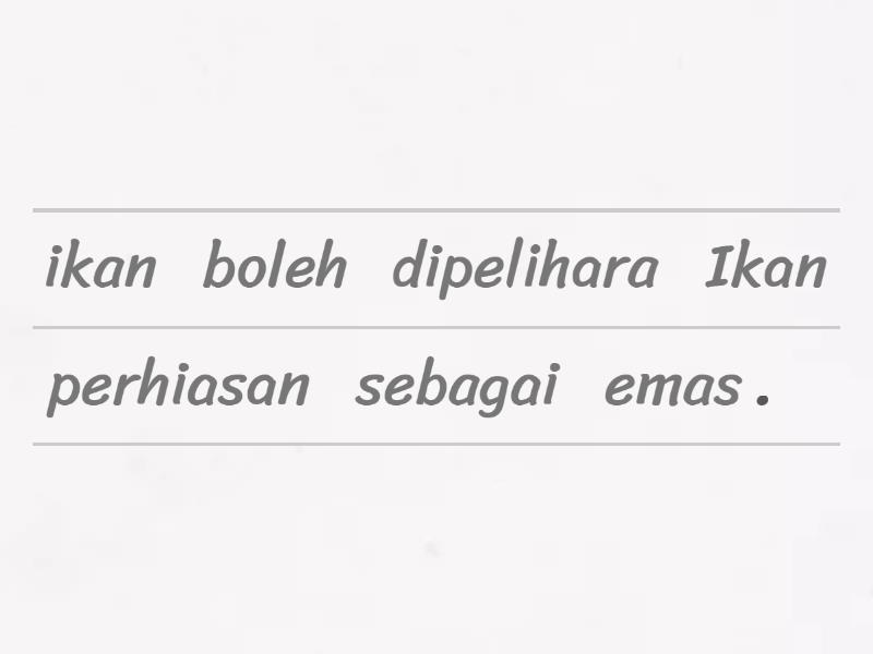 Susun Perkataan Di Bawah Menjadi Ayat Yang Lengkap Desembaralhe