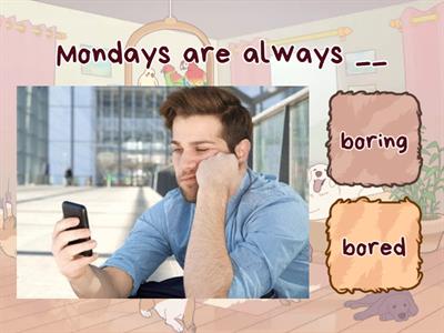 Adjectives ending -ed/-ing