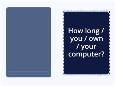 How long have you...?