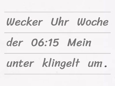 Tagesablauf- Bilden Sie Sätze. 