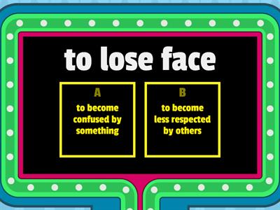 Idiomatic expressions : Face