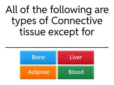 Types of Tissue - Connective