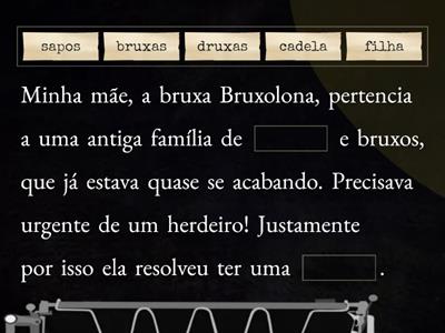 As memórias da Bruxa Onilda (texto cloze + trabalho b e d)