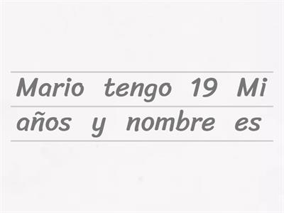 Ordena las palabras en oraciones con sentido