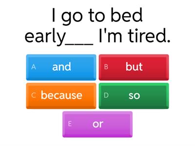 Connectors: and, so, because, but, or