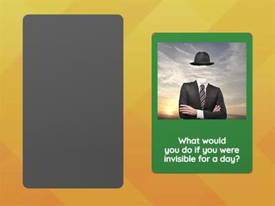 What would you do if ... ?