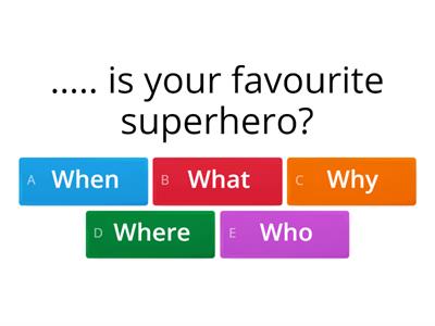 Unit 5.5 - When What Who Why Where