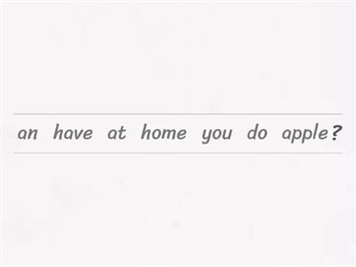 Reorder the sentence