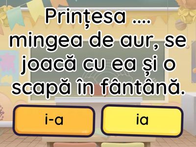 Alege varianta potrivită, ia sau i-a.