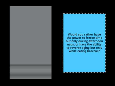 Would you rather.....? (ageing)