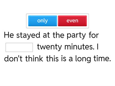 Focus Adverbs (only, just, even) gapped