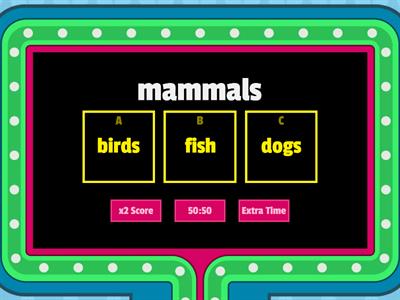 Mammals and non mammals