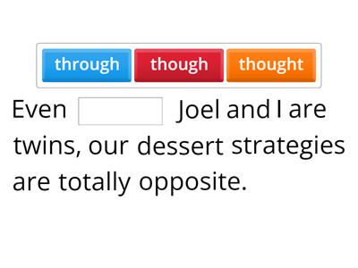 Though, through and thought