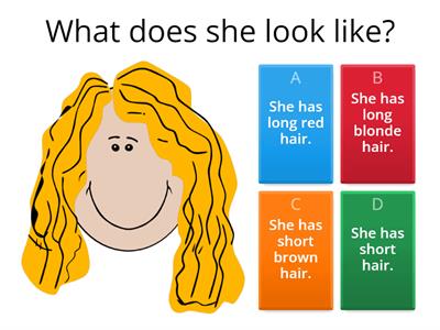  What does she/he look like?