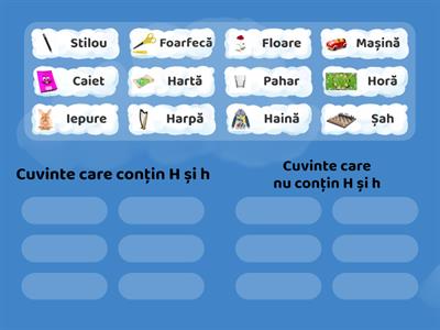 Sunetul și Litera H - Sortare cuvinte