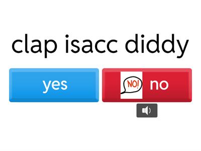 Diddy pls clap isacc