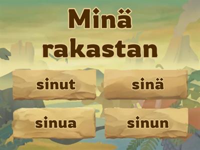 Valitse oikea vaihtoehto (Sijamuotoja: Yksikön nominatiivi, genetiivi, partitiivi, paikallissijat)