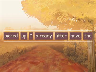 PRESENT PERFECT: ALREADY, JUST, YET