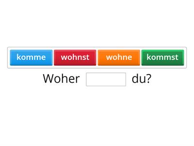 Kommen aus, wohnen in