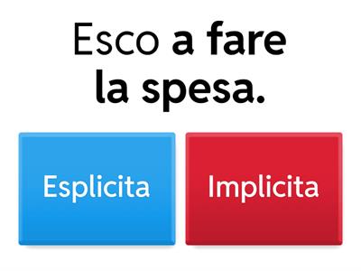 SUBORDINATE IMPLICITE ED ESPLICITE.Riconosci se le seguenti frasi sono esplicite o implicite
