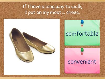 Comfortable / convenient