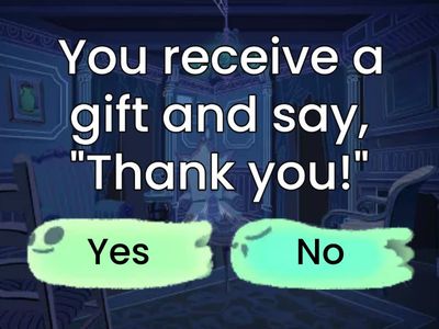 Read each situation and decide if the expression used is polite (Yes) or not polite (No).