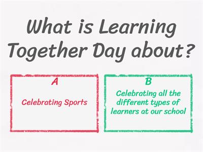 Learning Together Day Quiz