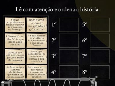 História desordenada, história mal contada!