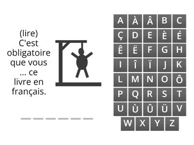 Le subjonctif présent (Module 13). Le pendu - Conjuguez correctement au subjonctif présent.