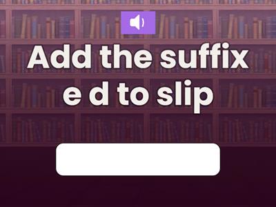 Adding suffixes