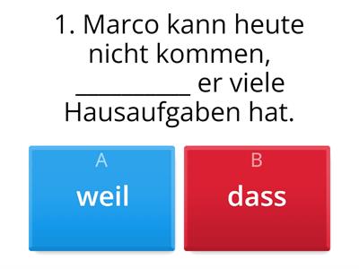 „weil / dass“ im Satz