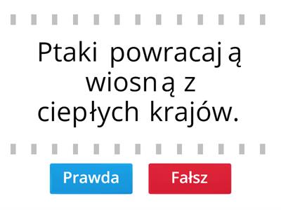 Prawda czy fałsz  - wiosna