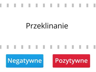 Negatywne i pozytywne zachowania 