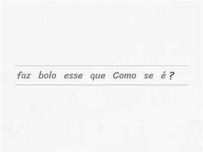 Coloque as perguntas na ordem.