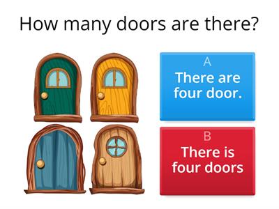 How many? ---- There is / are 