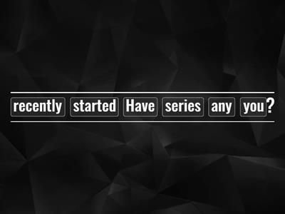 Conversation questions - Present perfect + series