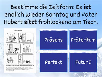 ZEITFORMEN (Präsens, Präteritum, Perfekt, Futur I) - Wiederholung