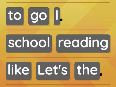 Order the sight words to make a sentence. 