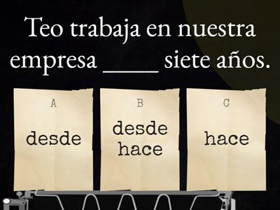 desde/desde hace/desde que/hace - B1.1