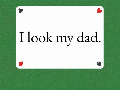 Focus 2. Like/be like/look like