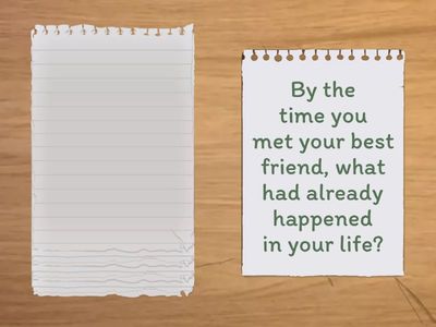 B1. Past Perfect: Using By the time, after, before, when