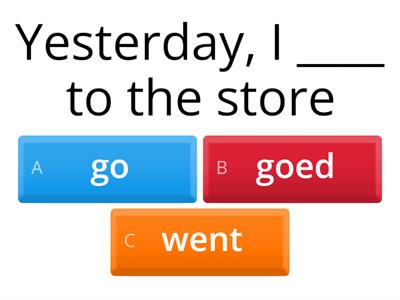 Quiz: Simple Past (Irregular Verbs). Escoge la opción correcta para completar la oración.