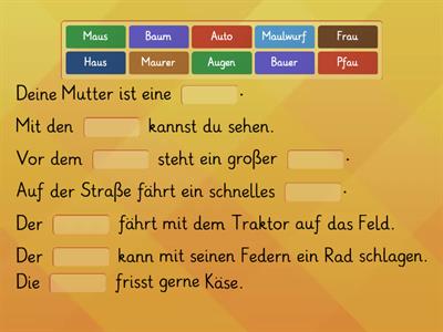 Setze die fehlenden Wörter mit Au au in die Lücken ein!
