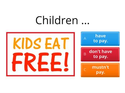 must/have to/don't have to/mustn't