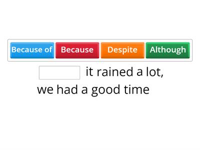 Although, despite, because, because of