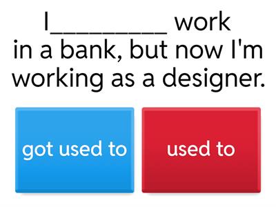 used to/be used to/get used to