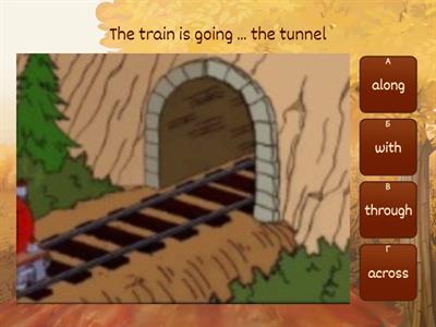  round, across, into, out of, through, up, down, onto, off, over