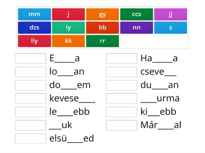 Egészíts ki minden hiányos szavat a megadott betűkkel!