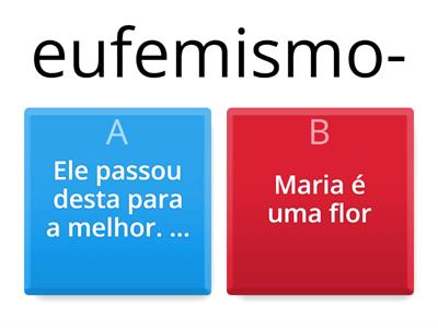 eufemismo  - escolha uma frase que seja eufemismo 