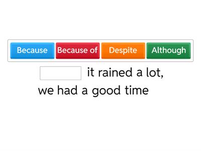 Although, despite, because, because of